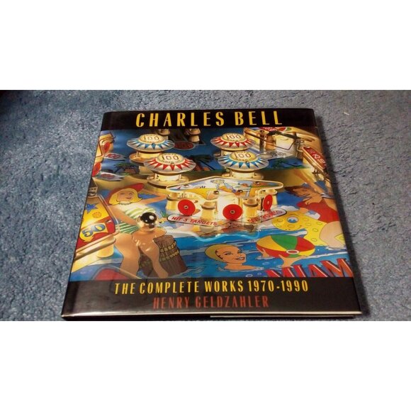CHARLES BELL: COMPLETE WORKS, 1970-1990 By Henry Geldzahler - Hardcover - Picture 1 of 4